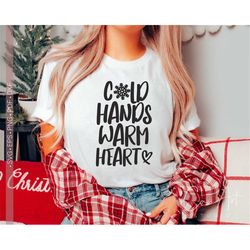 Cold Hands Warm Heart Svg, Winter Svg Quotes, Sayings T Shirt Design, Winter Svg Cut File for Cricut, Silhouette Eps Dxf