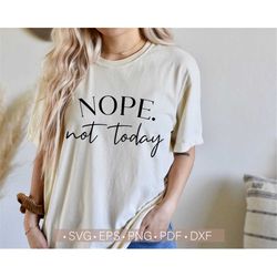 Not Today Satan Svg, Nope Not Today Svg, Funny Shirt Svg Women, Shirt Svg For Women Trendy Cut File for Cricut, Cutting,