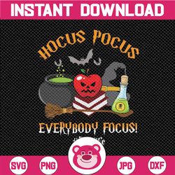 Ho-cus Po-cus Everybody Focus Png, Paralife, Halloween Teacher Back To School Png, back to school Png, school quote, Png