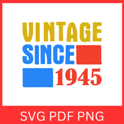 Vintage 1945 Retro Svg | VINTAGE 1945 SVG DESIGN | Vintage 1945 Sublimation Designs | Printable Art | Digital Download