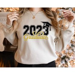 2023 Graduation Sweatshirt,Class of 2023 Graduate Swearshirt,Class of 2023 Shirt,Woman Graduation Shirt,Girl Graduate Sh