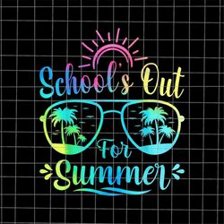 School's Out For Summer Tie Dye Vintage Png, Hello Summer Png, Last Day Of School Png, Class Of Summer Glasses Png