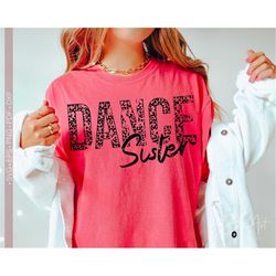 Dance Sister Svg Png, Dance Svg Shirt Design, Leopard Print, Dance Crew, Dancer Svg Cut File for Cricut Distressed Subli