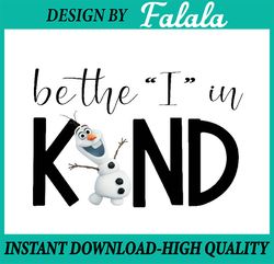 Olaf Be The I In Kind PNG,  Kindness PNG, Be Kind png, Choose Kindness png