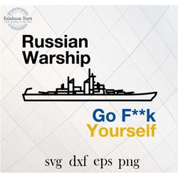 russian warship go F**K YOURSELF svg, stop war in Ukraine svg, stop putin svg, warship svg, cut file svg files for cricu