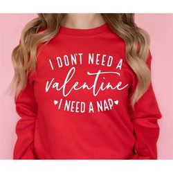 I Don't Need A Valentina Sweater, Valentines Day Sweatshirt, Unisex Sweater, Funny Valentine's Day Sweater, Valentine Gi