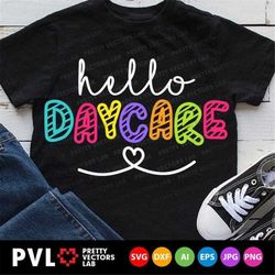 Hello Daycare Svg, Back To School Svg, Daycare Svg, Teacher Svg Dxf Eps Png, 1st Day Quote Cut Files, Kids Shirt Design,