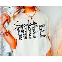 Spoiled Wife Svg Png, Funny Wedding Svg Shirt Design Cut File for Cricut, Leopard Print, Silhouette Eps Dxf Pdf Vinly De