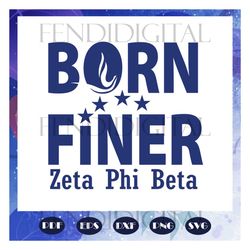 Born finer zeta phi beta, zeta Phi Beta svg, Zeta svg, 1920 zeta phi beta, Zeta Phi beta svg, Z phi B, zeta shirt, zeta
