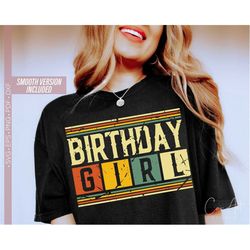 Birthday Girl Svg Png, Distressed Retro Birthday Shirt Design Cut File for Cricut, Sublimation Print, It's My Birthday S