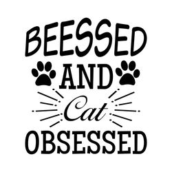 Blessed and Cat obsessed svg, Pet Svg, Cat Svg, Cat lover Svg, Cute Cats Svg