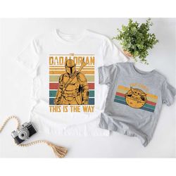 dadalorian and son shirt, disney star wars dad shirt, dad and baby matching shirt, father's day shirt, daddy and me shir