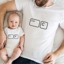 Copy Paste Shirt, Ctrl C Shirt, Ctrl V Shirt, Family Shirts, Matching Dad and Baby Shirt, Gift For New Dad ,Father's Day