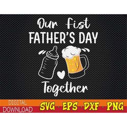 our first father's day svg,matching for dad and son,our 1st father's day, dad and baby svg, eps, png, dxf, digital downl
