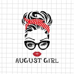 August girl svg, August Svg, Girl face eys svg,, August birthday svg, birthday vector, funny quote svg, png, dxf, eps