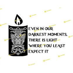Encanto, Even in our darkest moments there is light where you least expect it  | SVG PNG | Silhouette Cricut Cutting Rea