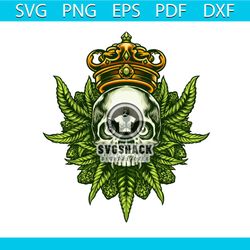 king cannabis skull and weed svg, cannabis svg, king cannabis svg