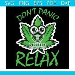 Dont Panic Its Relax Svg, Cannabis Svg, Panic Svg, Relax Svg, Weed Svg