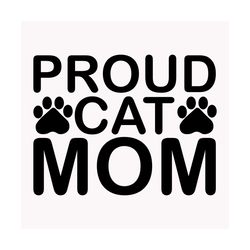 Proud Cat Mom svg, Pet Svg, Cat Svg, Cat lover Svg, Cute Cats Svg