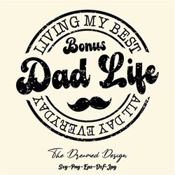 Bonus Dad svg - Step Dad svg - Bonus Dad Life svg - Father's Day svg - Father's Day Gift svg - Fathers Day svg - Step Fa