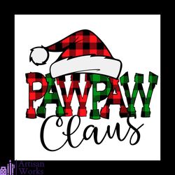pawpaw claus svg, christmas svg, checked svg, santa claus hat svg