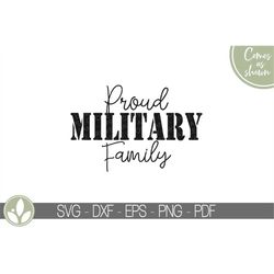 Military Svg - Proud Military Family Svg - Patriotic Svg - 4th of July Svg - Soldier Svg - Army Svg - Military Family Sv