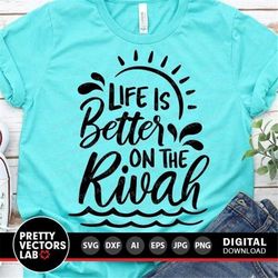 Life Is Better on the Rivah Svg, Summer Svg, River Cut File, Vacation Svg Dxf Eps Png, Campers Quote Clipart, Sublimatio