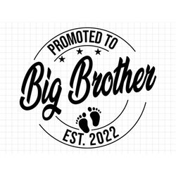 Promoted to Big Brother Svg Png, Baby Announcement SVG, Big Brother est 2022 svg, Established svg, Big Brother Est 2022