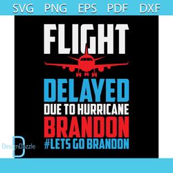 Flight Delayed Let's Go Brandon Svg, FJB Svg, Business Man Svg, Trending Svg