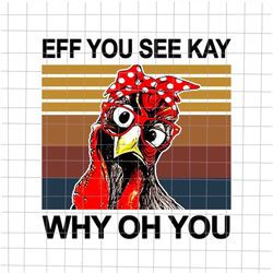 Eff You See Kay Why Oh You Chicken Png, Chicken With Bandana Glasses Png, Chicken Yoga Png, Funny Chicken Png, Chicken P