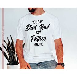 Dad Bod Father Figure Svg Png, Funny Dad Life Svg Quotes, Father's Day Svg, Gift for Dad Svg Cut File for Cricut, Shirt