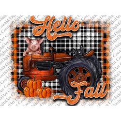 Hello Fall Png, Fall Sublimation PNG Design, Farm Design, Pumpkin Png, Sublimation Designs Downloads, Pig png, Tractor p