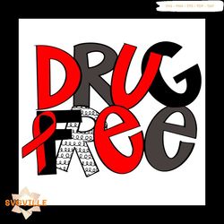 Drug Free Svg, No to Drugs Svg,Trending Svg, Drinking Svg, Holiday Svg, Party Svg