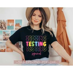 Testing Squad Svg, Test Day Svg, Lasy Day Of School Svg, Graduate Svg, Funny Teacher Shirt Quotes Svg Cut File for Cricu