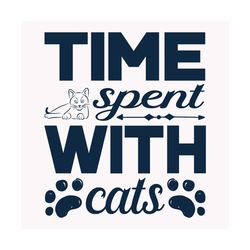 Time spent with cats svg, Pet Svg, Cat Svg, Cat lover Svg, Cute Cats Svg