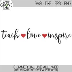 Teach Love Inspire Svg - Teacher Valentine Svg - Teacher Sign Svg - Teacher Shirt Svg - Teacher Appreciation Svg - Svg E