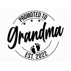 Promoted to Grandma Svg Png, Baby Announcement SVG, Grandma est 2022 svg, Established svg, Grandma Est 2022 Printable Cr