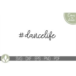 Dance Life Svg - Dancelife Svg - Hashtag Dance Svg - Dance Team Svg - Dance Teacher Svg - Dancer Svg - Drill Team Svg -