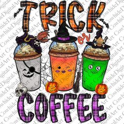 Trick Or Coffee png Sublimation Design Png, Coffee Png, Halloween Coffee Png, Happy Halloween Png, Halloween Png Files f