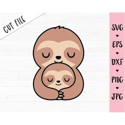 Sloth hug SVG Cute Mama sloth baby Mother's day Love Mom Daughter son gift Mommy birthday Newborn Baby shower Kids Cricu