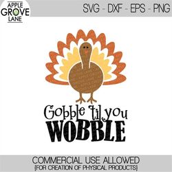 Thanksgiving Svg - Gobble Til You Wobble Svg - Gobble Svg - Turkey Svg - Fall Svg - Turkey Day Svg - Autumn Svg - Svg Ep