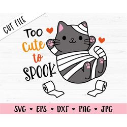Too Cute to Spook SVG Halloween cut file Halloween black cat Kawaii mummy Kids Baby Boy Girl Shirt Bodysuit Silhouette C