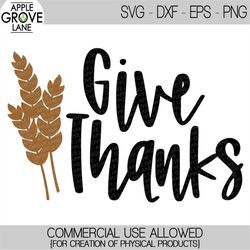 Give Thanks Svg - Fall SVG - Thanksgiving Svg - Fall Shirt Svg - Autumn Svg - Fall Sign Svg - Wheat Svg - Svg Eps Png Dx