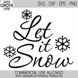 Let It Snow Svg - Christmas Svg - Snowflakes Svg- Snow Svg - Holidays Svg - Winter Svg - Svg Eps Png Dxf