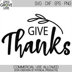 Give Thanks SVG - Fall Svg - Thanksgiving Svg - Autumn Svg - Thankful SVG - Wheat Svg - Fall Sign Svg - Fall Shirt Svg -