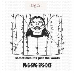 Sometimes it's Just the Words svg svg dxf png Cute digital file for Cricut or Silhouette