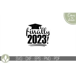 Class of 2023 Svg - Finally Graduation Svg - Senior 2023 Svg - Graduation SVG - 2023 Senior SVG - Graduation 2023 Svg -