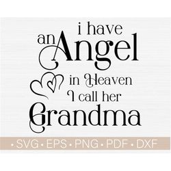 i have an angel in heaven i call her Grandma svg Svg / In Loving Memory Svg / Memorial Svg / Bereavement - Mourning - Sy