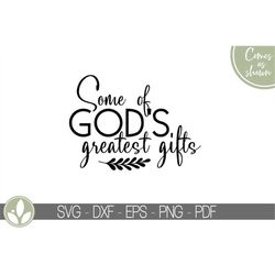 God's Greatest Gifts SVG - Children Svg - Blessings Svg - Family Svg - Unanswered Prayers Svg - Memories Svg - Religious