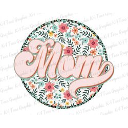 Floral Mom PNG, Retro Mom Png, Mother Png, Mom Shirt Design, Mother's Day Png, Best Gift For Mom, Mom Sublimation Design